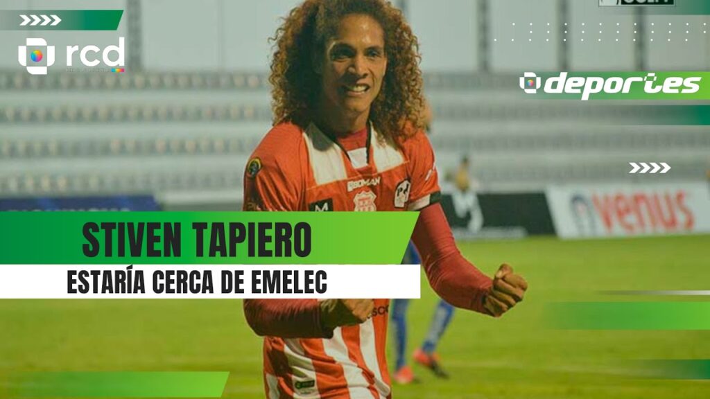 STIVEN TAPIERO ESTARIA CERCA DE EMELEC  | RCD DEPORTES