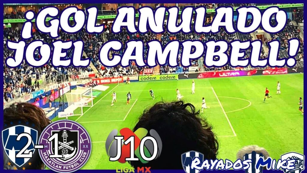 ¡GOL ANULADO JOEL CAMPBELL! | Rayados 2-1 Mazatlán Liga MX J10 Cl 2022 / Rayados Mike