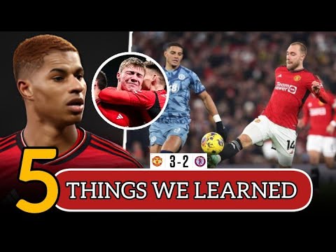 Rashford STEPPED UP! Eriksen Made A Big Difference | 5 Things We Learned | Man Utd 3-2 Aston Villa