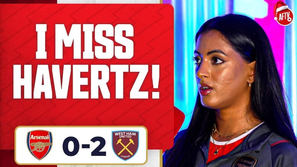 I Miss Havertz! (Tanvi) | Arsenal 0-2 West Ham