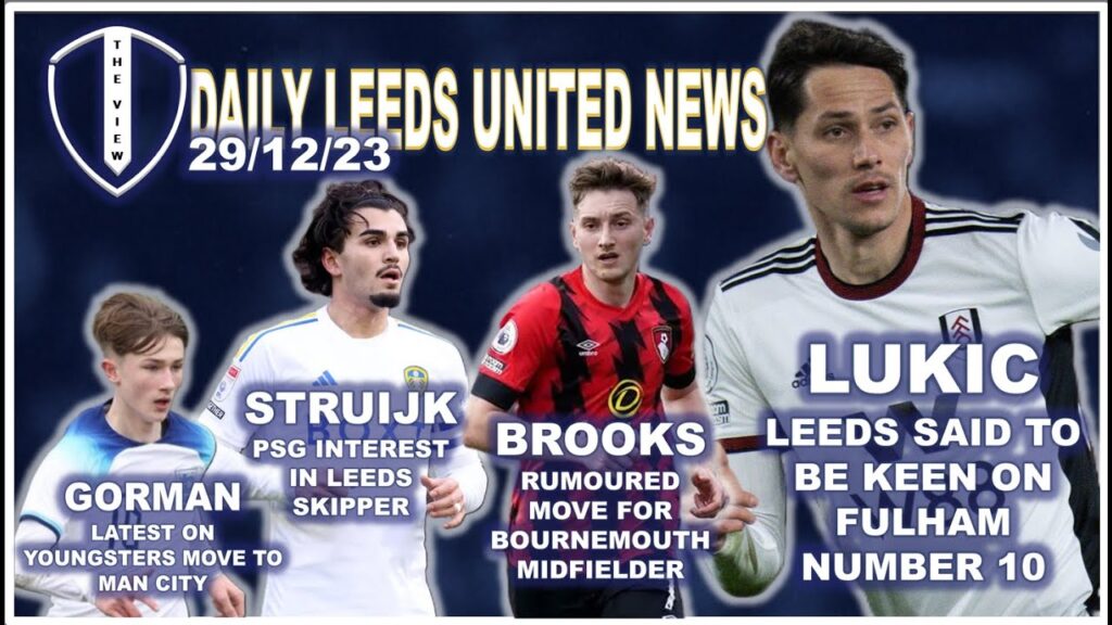 David Brooks Linked | PSG Want Struijk | Gorman Update | Lukic Move Rumoured for Leeds