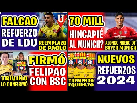 70 MILLONES! PIERO HINCAPIÉ REFUERZO DEL B. MUNICH? | FALCAO REFUERZO DE LDU | FELIPAO FIRMA CON BSC