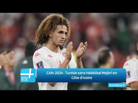 CAN-2024 : Tunisie sans Habbibal Mejbri en Côte d'Ivoire