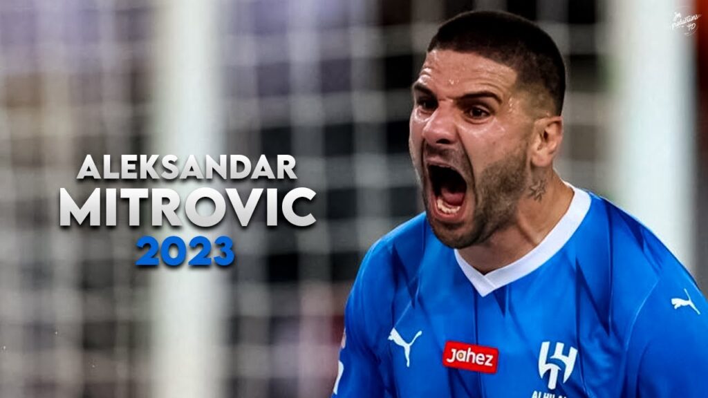 Aleksandar Mitrović 2023 - Amazing Skills, Assists & Goals - Al-Hilal | HD