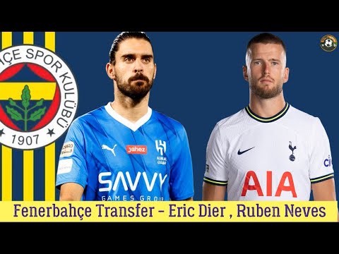 Fenerbahçe Transfer 🔥Ruben Neves , Eric Dier #fenerbahçe