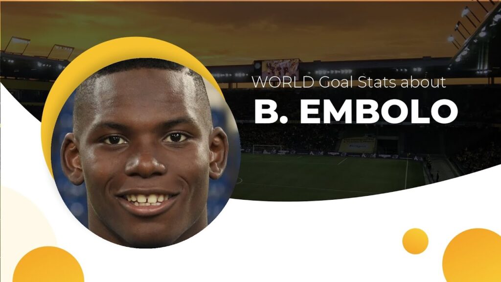 Breel Embolo Goals & Salary Statistic ⚽ Net Worth, Age, Height and Embolo Football Career