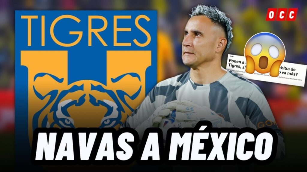 KEYLOR NAVAS ES VINCULADO A UN GRANDE DE MÉXICO Y ASI REACCIONÓ LA PRENSA😱