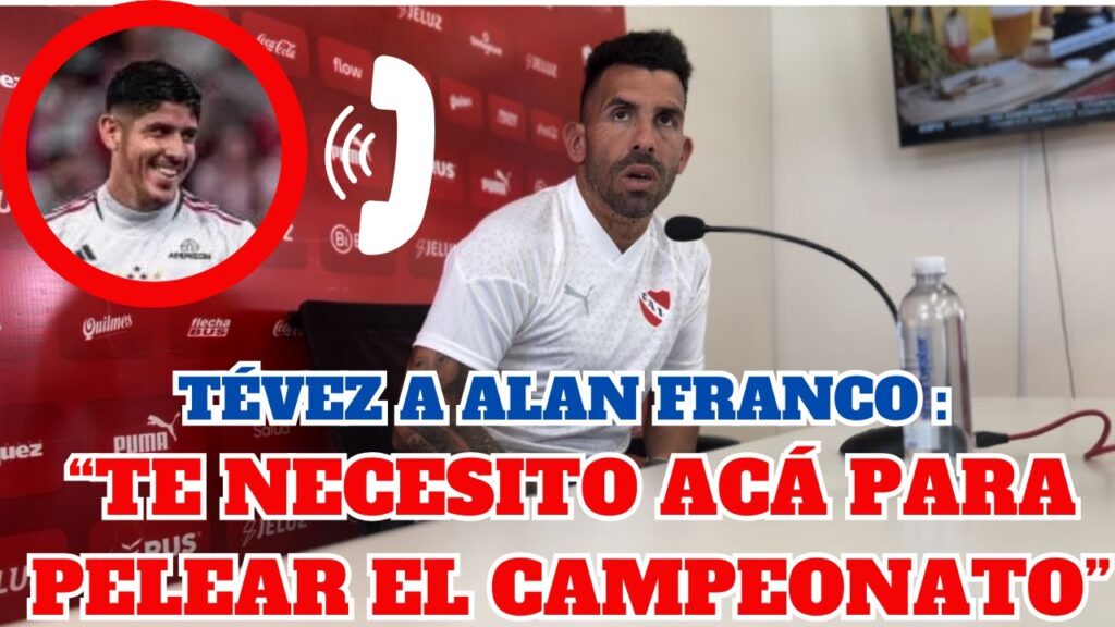 “TE NECESITO ACÁ PARA PELEAR EL CAMPEONATO “ I TÉVEZ HABLÓ CON ALAN FRANCO I TODA LA CONFERENCIA