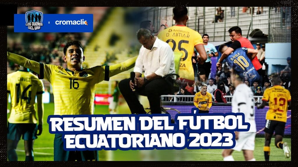 RESUMEN DEL FÚTBOL ECUATORIANO 2023 #losdueñosdelvar 29-12-23