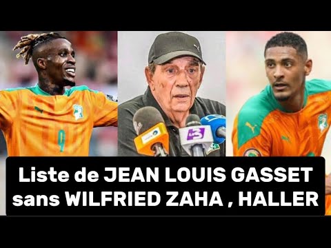Liste des éléphants de Côte d’Ivoire pour la CAN sans Wilfried Zaha ; Jean-Louis Gasset explique …