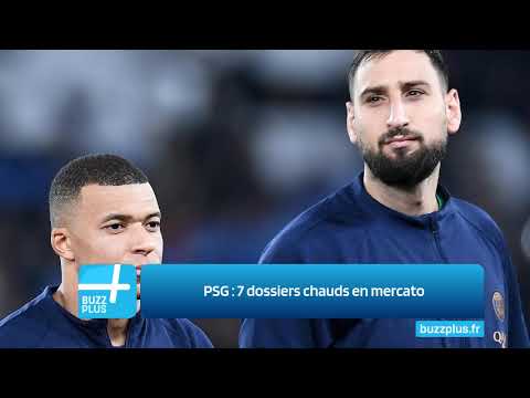 PSG : 7 dossiers chauds en mercato