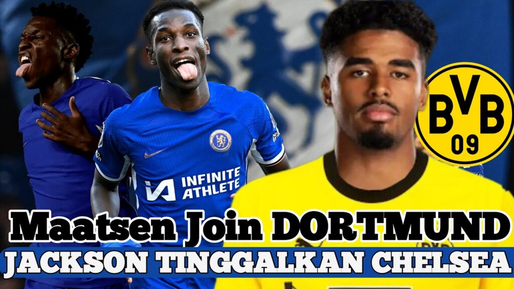❗CHELSEA DAPATKAN PENGGANTI "NICOLAS JACKSON" 😱 IAN MAATSEN GABUNG BORUSSIA DORTMUND 🤔⁉️