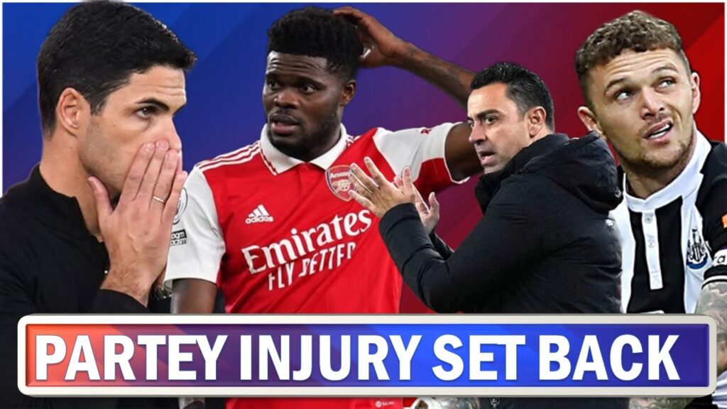 Thomas Partey Injury Worsens | Kieran Trippier and Callum Wilson Injured | Xavi Roberto Decision !!
