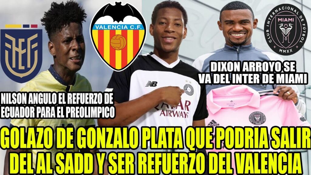 GOLAZO DE GONZALO PLATA QUE PODRIA SALIR DEL QATAR Y SER REFUERZO DEL VALENCIA! DIXON SE VA DE INTER
