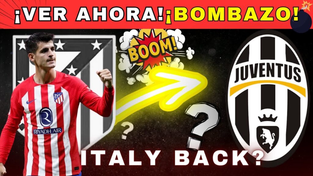 💣BOOM🚨LA JUVENTUS MUESTRA INTERÉS Y PAGARÁ UNA CANTIDAD ALTA POR MORATA