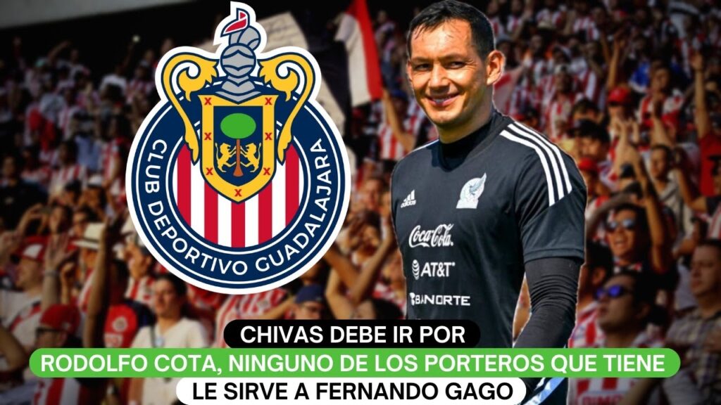 Chivas debe ir por Rodolfo Cota, ninguno de los porteros que tiene le sirve a Fernando Gago