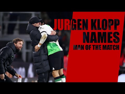 JURGEN KLOPP NAMES LIVERPOOL’S MAN OF THE MATCH AGAINST BURNLEY
