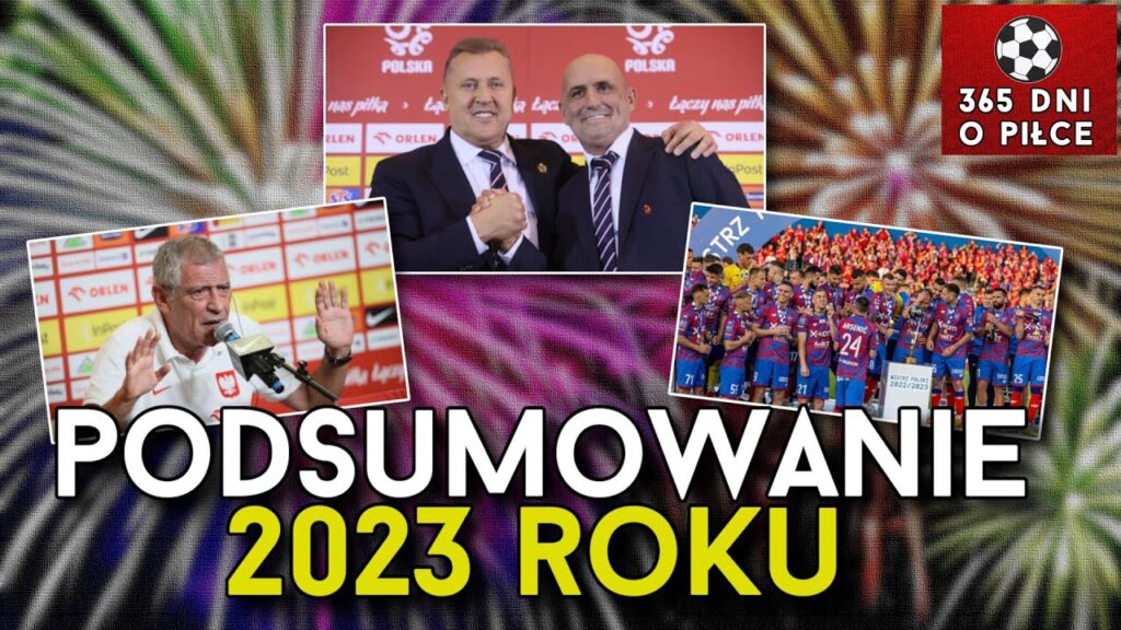 PODSUMOWANIE 2023 ROKU w POLSKIEJ PIŁCE | SANTOS, KULESZA, LEGIA i inne