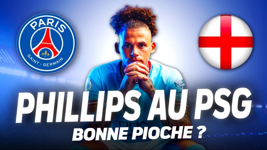 🏴 KALVIN PHILLIPS AU PSG : BON OU MAUVAIS CHOIX ? 🤔 🏴 KALVIN PHILLIPS AU PSG : BON OU MAUVAIS CHOIX ? 🤔