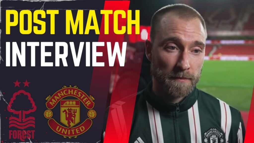 Christian Eriksen Post Match Interview Following Defeat Against Nottingham Forest