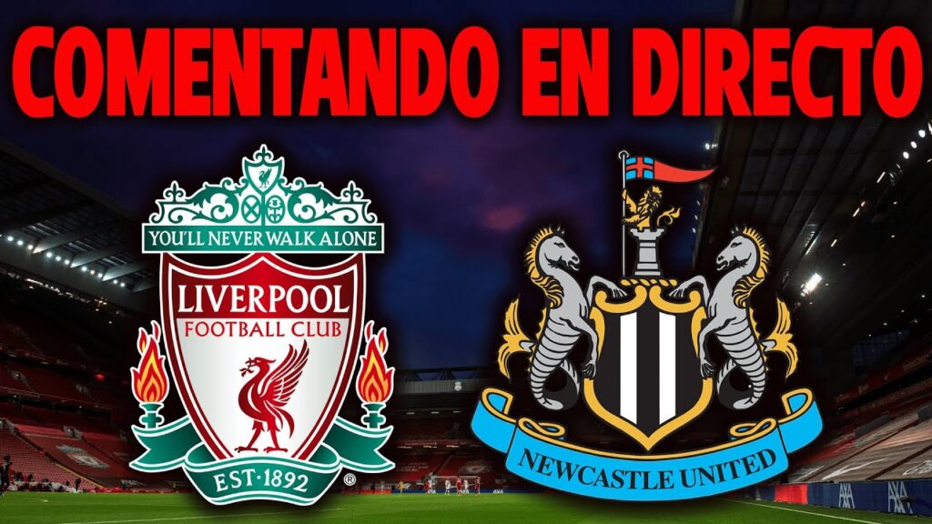 LIVERPOOL VS NEWCASTLE UNITED - COMENTANDO EN DIRECTO - PREMIER LEAGUE 2024 JORNADA 20