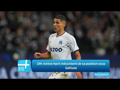 OM: Amine Harit mécontent de sa position sous Gattuso