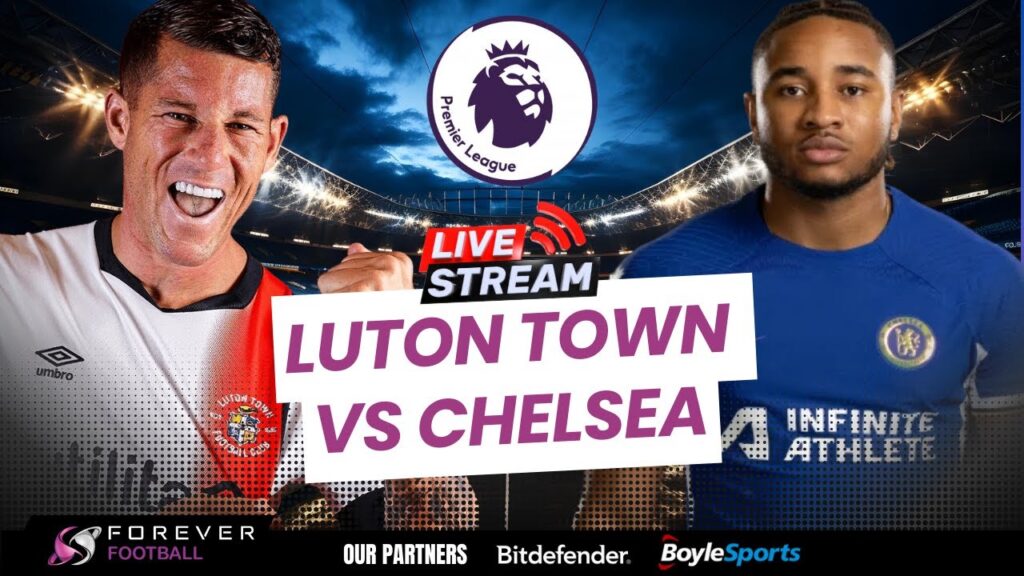 Luton Town vs Chelsea Live | Premier League Watchalong