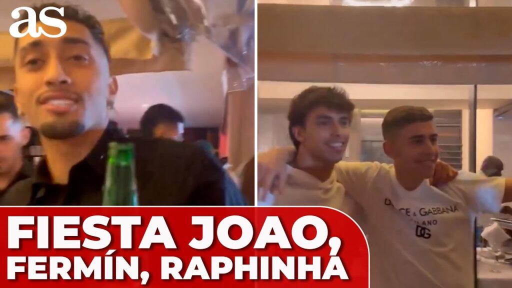 JOAO FÉLIX, FERMÍN y RAPHINHA, de FIESTA