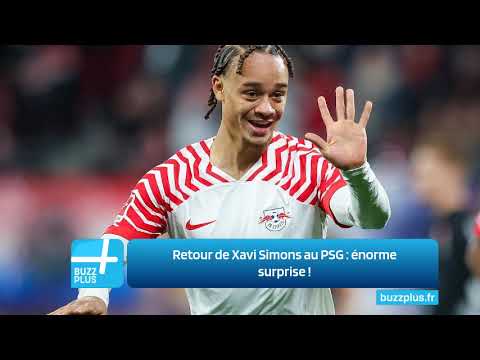 Retour de Xavi Simons au PSG : énorme surprise !