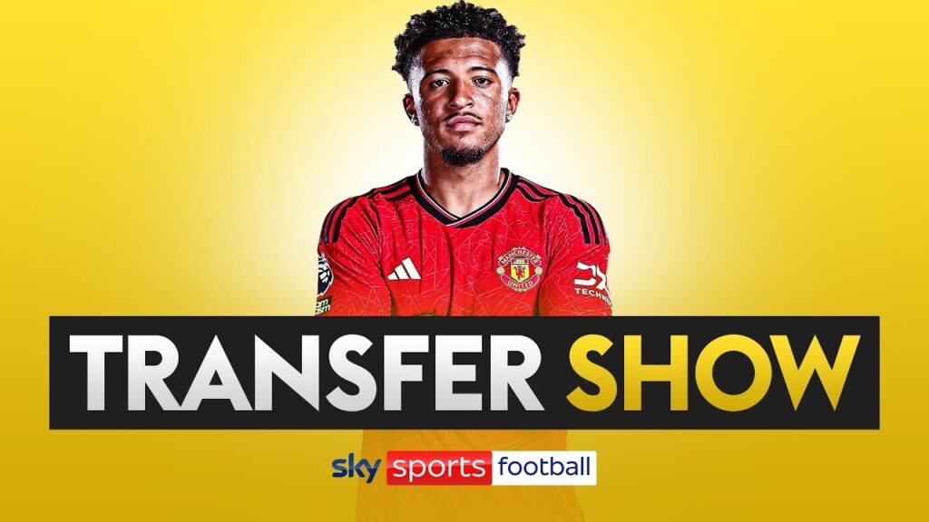 TRANSFER SHOW LIVE! | Latest Jadon Sancho's potential loan deal 🔙✍️ to Dortmund