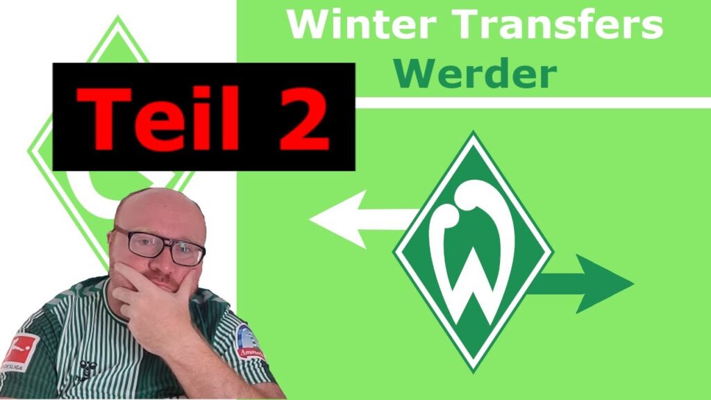 Wintertransfers - Teil 2 ! SV WERDER BREMEN | BastiB. - Bremen Fan aus Bayern | Kein Moin,  Servus!