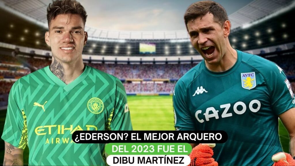 ¿Ederson? El mejor arquero del 2023 fue el Dibu Martínez