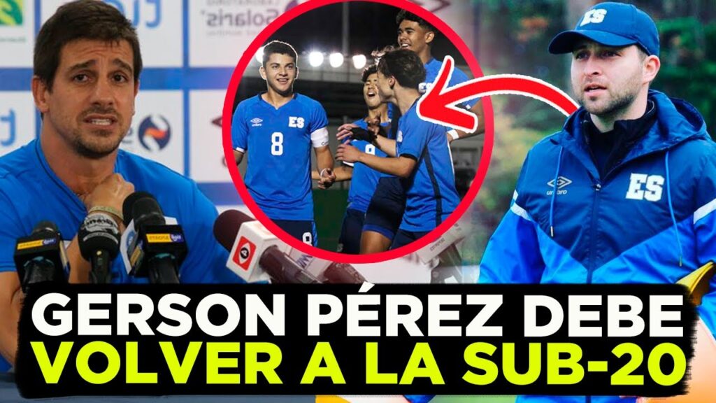 GERSON PÉREZ ES LA MEJOR OPCIÓN PARA DIRIGIR A EL SALVADOR SUB-20 (CLASIFICACIÓN AL MUNDIAL)