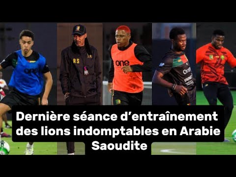 Dernier entraînement des lions indomptables du Cameroun en Arabie Saoudite sans Andre Onana ; R.Song