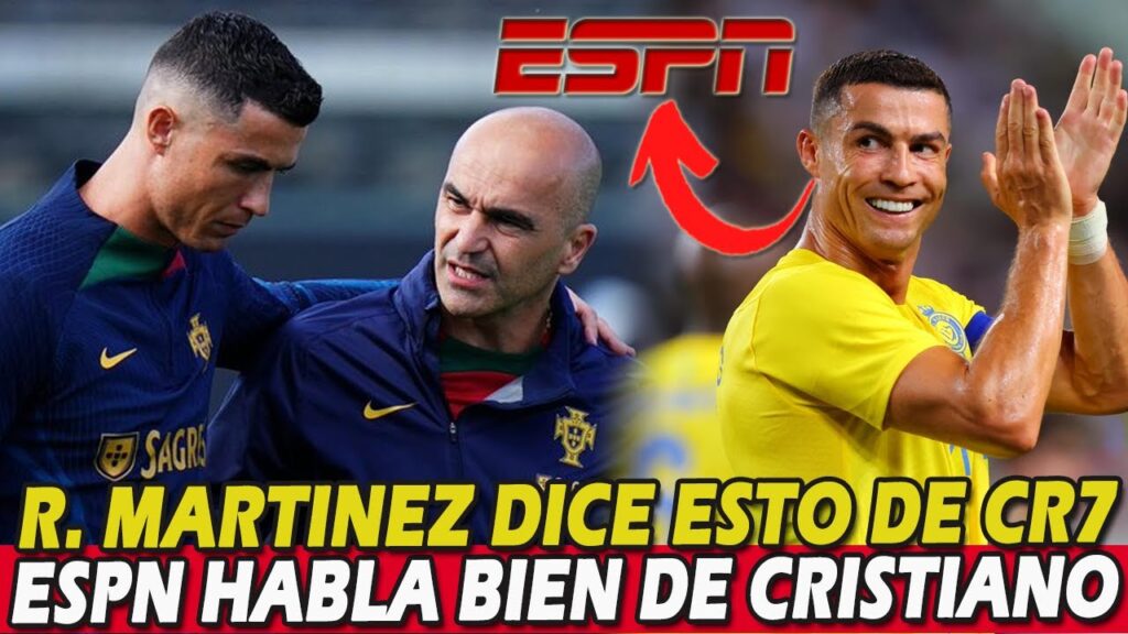 🚨ESPN Habla Bien De Cristiano 😲 || Roberto Martinez Sobre CR7 🔥💪🐐