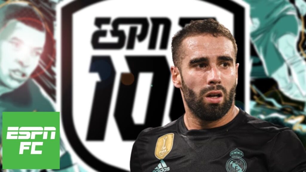 Best right backs of 2018: Is Dani Carvajal the right choice? | ESPN FC 100