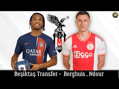 Beşiktaş Transfer 🔥Berghuis , Cher Ndour #beşiktaş