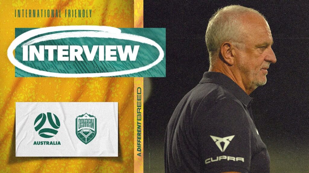 Graham Arnold: perfect game leading into the Asian Cup | Interview | Subway Socceroos v Bahrain