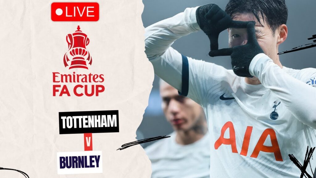 Tottenham vs Burnley | FA CUP LIVE