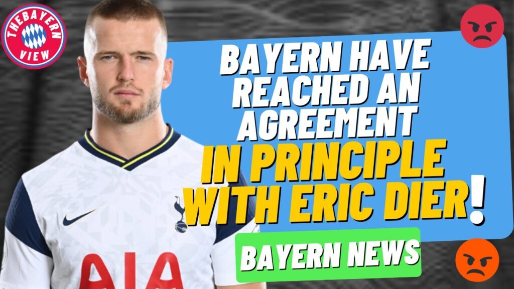 Bayern have reached an agreement in principle with Eric Dier!! - Bayern munich transfer News