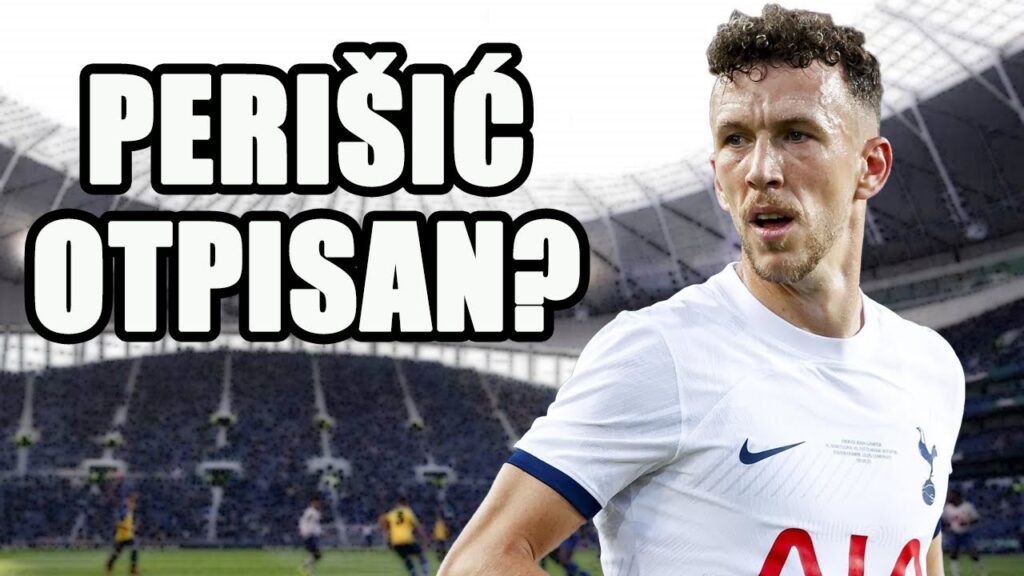 IVAN PERIŠIĆ otpisan u Tottenhamu?