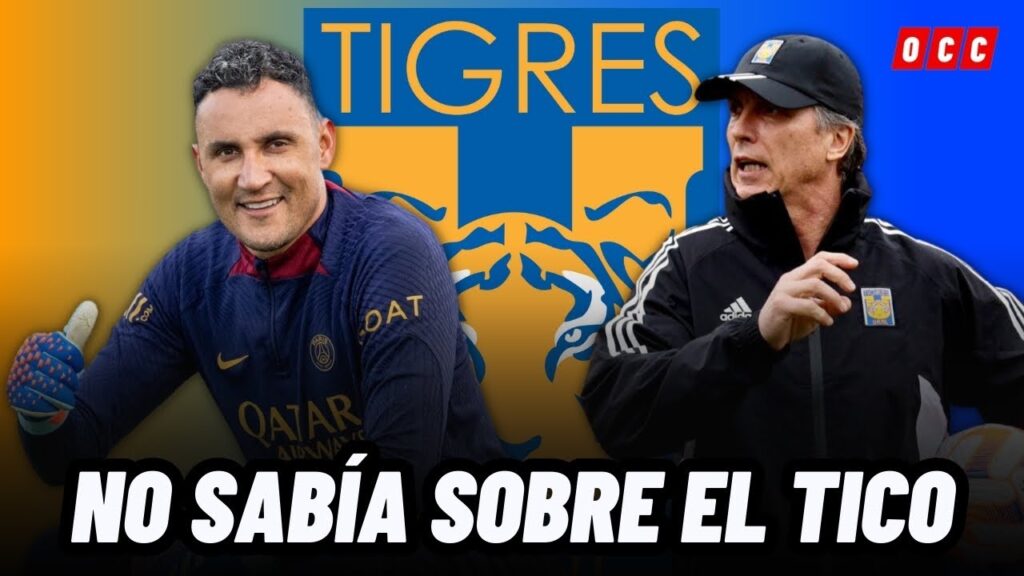 LA INSÓLITA REACCIÓN DEL TÉCNICO DE TIGRES SOBRE EL POSIBLE FICHAJE DE KEYLOR NAVAS😱