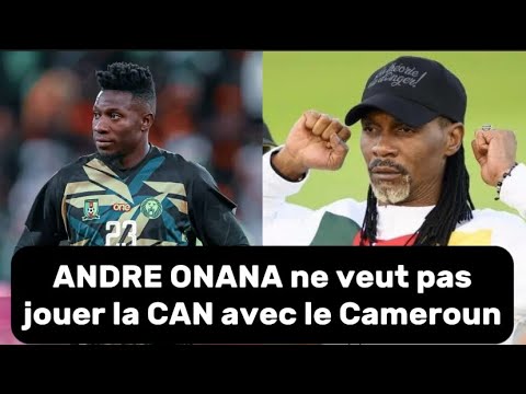 Andre Onana ne veut pas jouer la CAN avec les lions indomptables ; Rigobert Song et Samuel Eto’o …