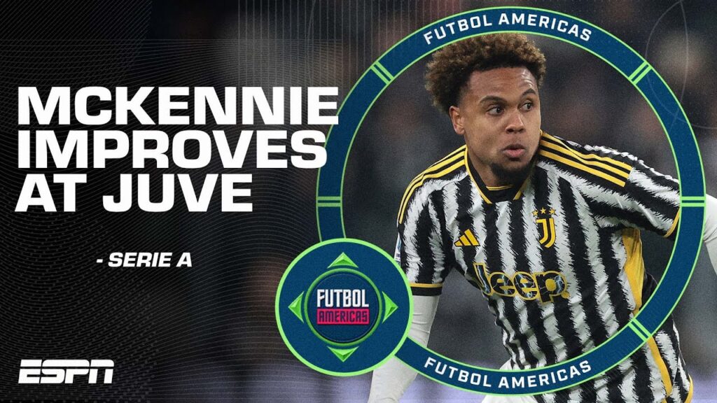 ‘He’s been ABSOLUTELY SOLID!’ Weston McKennie's development at Juventus | ESPN FC
