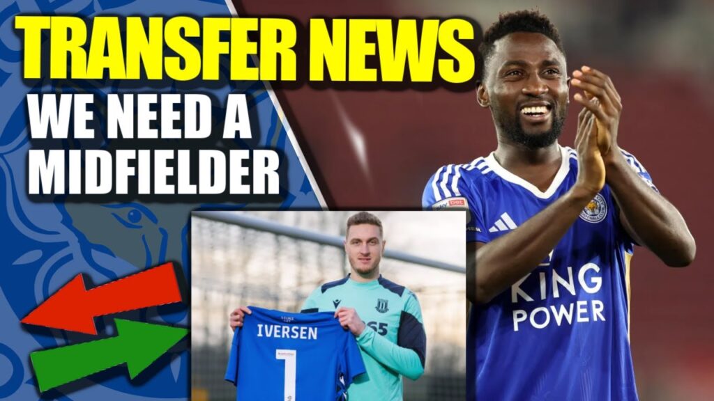 LEICESTER CITY NEWS | NDIDI OUT FOR 3 MONTHS, WE NEED A MIDFIELDER