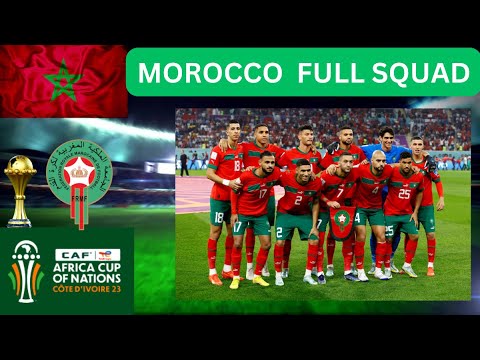 MOROCCO OFFICIAL SQUAD AFCON 2023 | AFRICAN CUP OF NATIONS 2023 | THE ATLAS LIONS’