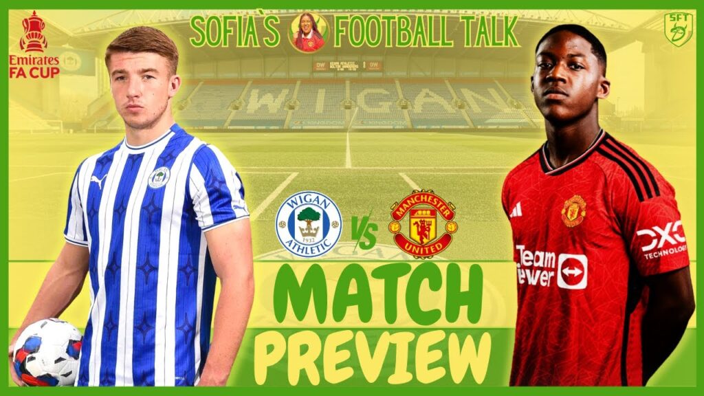WIGAN VS MAN UNITED | LIVE MATCH PREVIEW | FA CUP