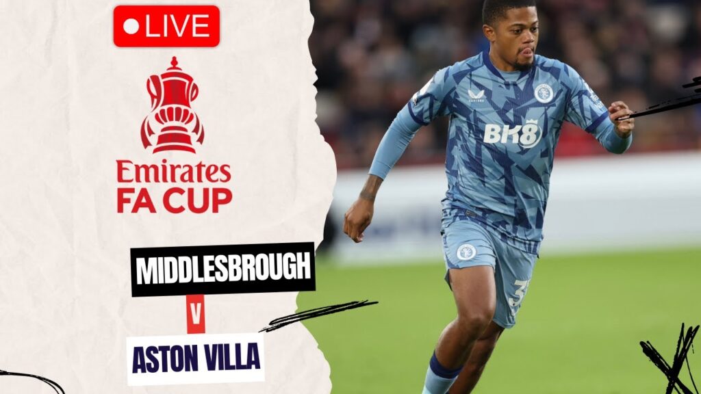Middlesbrough FC vs Aston Villa FC | FA CUP LIVE