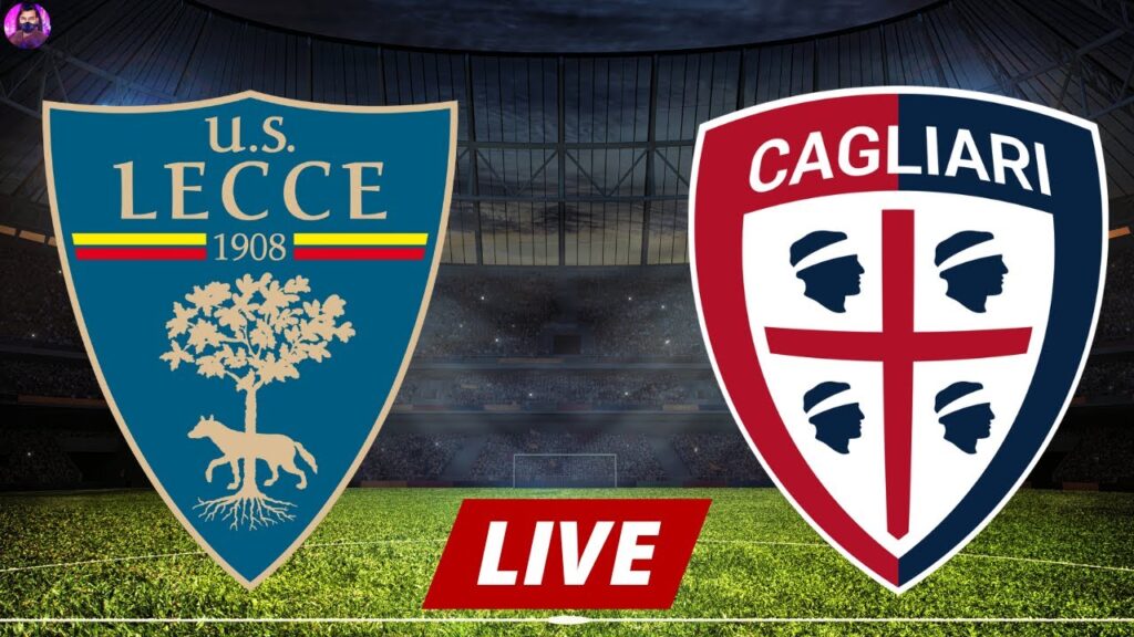 Lecce vs Cagliari Live | Serie A 2024 Full Match Today