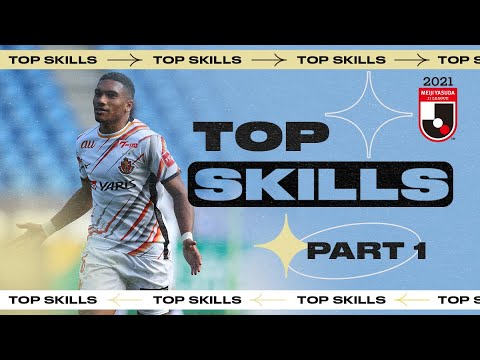 J.LEAGUE Top Skills and Tricks | 2021 MEIJI YASUDA J1 LEAGUE | Part 1